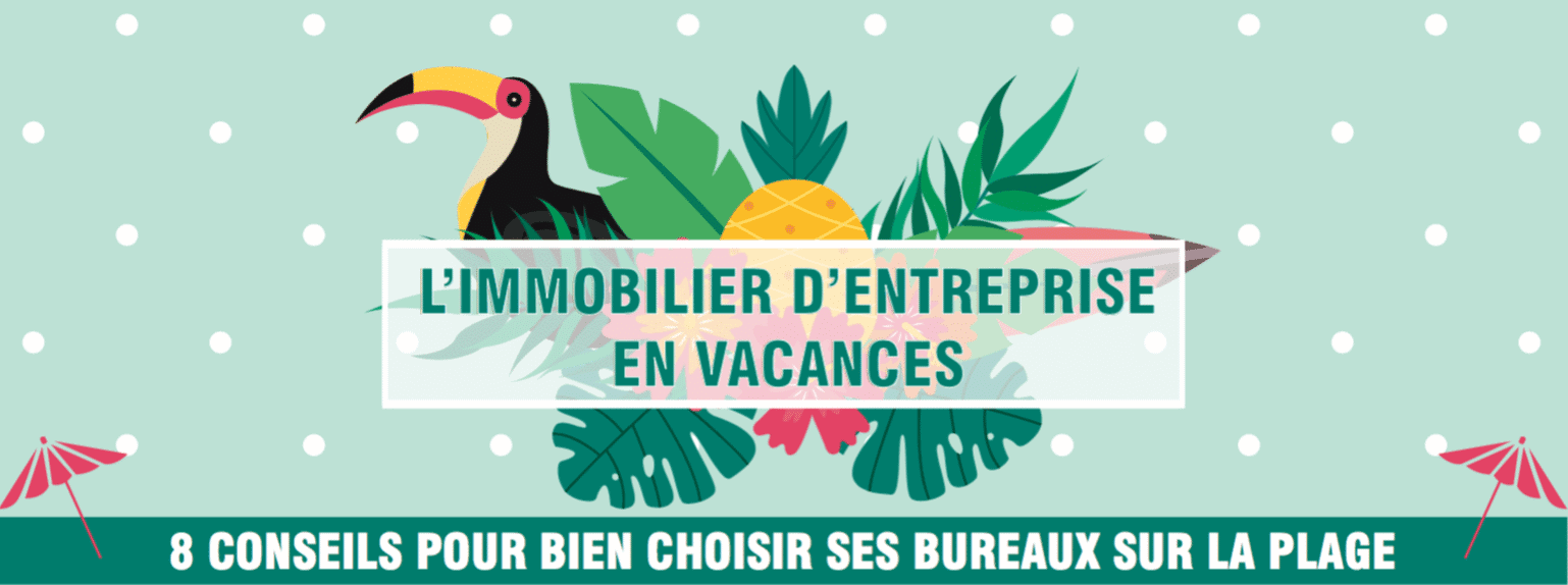 L&rsquo;immobilier d&rsquo;entreprise en vacances | Bien choisir ses bureaux à la plage
